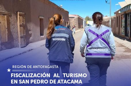 Antofagasta: Fiscalización a empresas turísticas y de alojamiento en San Pedro de Atacama