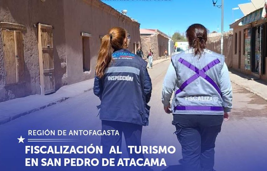  Antofagasta: Fiscalización a empresas turísticas y de alojamiento en San Pedro de Atacama